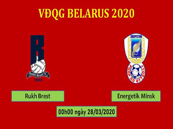 Nhận định Rukh Brest vs Energetik BGU, 00h00 ngày 28/3