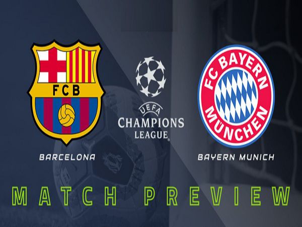 Nhận định dự đoán Barcelona vs Bayern Munich