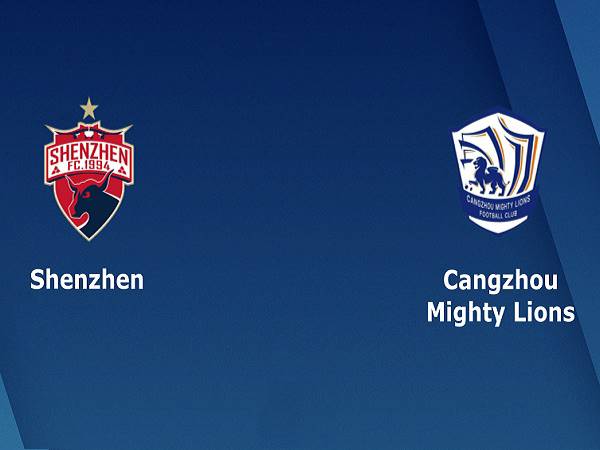 Nhận định Shenzhen vs Cangzhou Mighty Lious – 17h00 22/06/2021