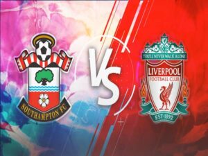 Nhận định kết quả Southampton vs Liverpool, 01h45 ngày 18/5